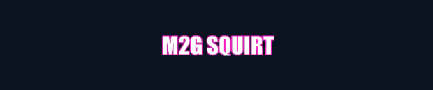 M2G Squirt banner